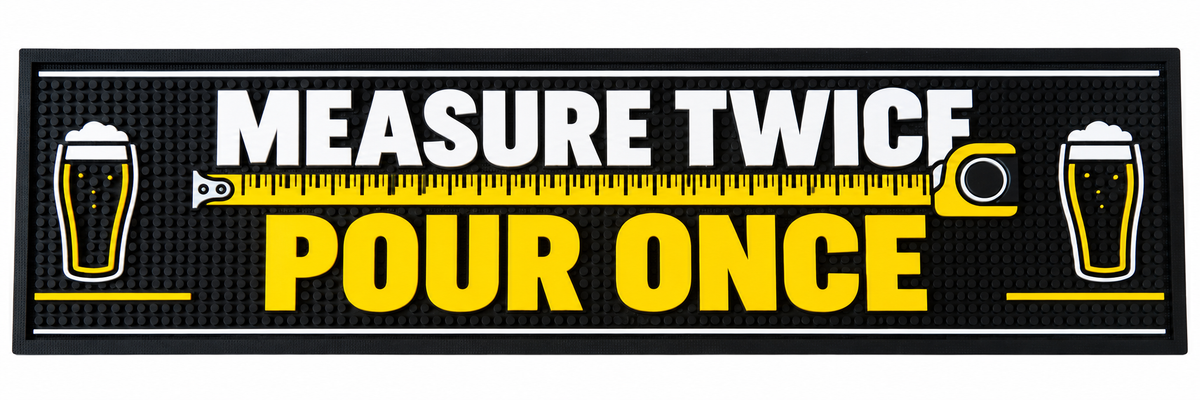 Measure Twice, Pour Once – Rubber Bar Runner